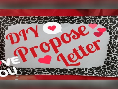 Diy last minute propose letter  for valentine's day
