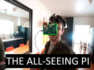 DIY Vision Enhancement - "The All-Seeing Pi"