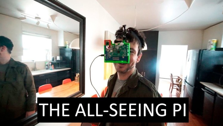 DIY Vision Enhancement - "The All-Seeing Pi"
