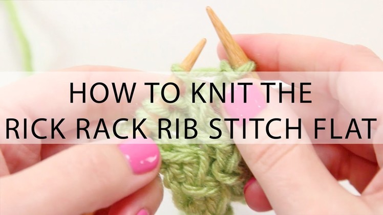 How to Knit the Rick Rack Rib Stitch Flat | Hands Occupied