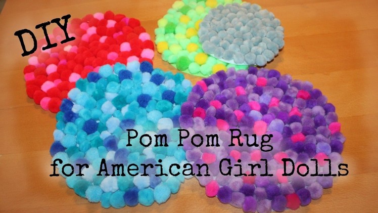 How to Make Pom Pom Rug for American Girl Doll - easy DIY