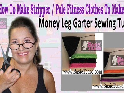 Leg Garter Sewing Tutorial ; This leg garter is a stripper exotic dancer must have  #19