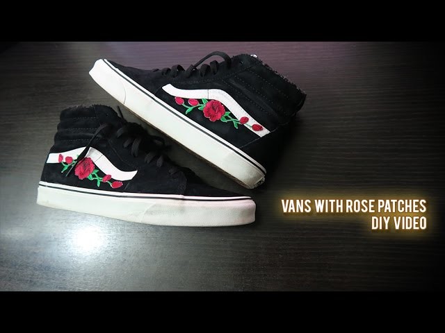 Custom Vans with Rose Patches - DIY Video