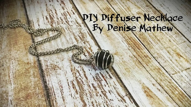 DIY Diffuser Necklace by Denise Mathew
