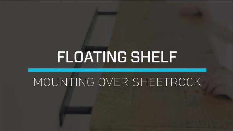 DIY- Install floating shelves over sheetrock tutorial