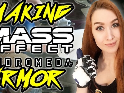 DIY Mass Effect Andromeda Armor [Sara Ryder]