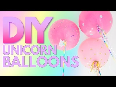DIY Unicorn Balloons!!