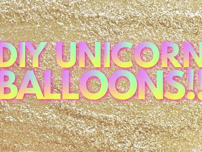 DIY Unicorn Balloons