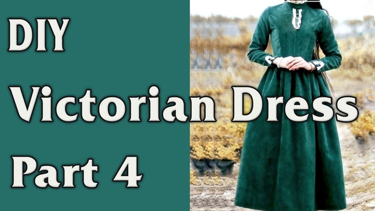 DIY - Victorian Dress. From Curtain to Dress - part 4.4