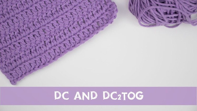 Easy Crochet Tutorial - How To Make a DC and DC2TOG | Croby Patterns