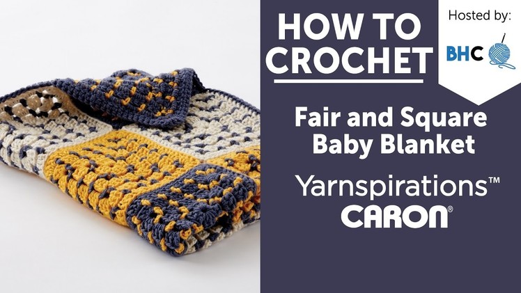 How to Crochet the Caron Fair and Square Blanket