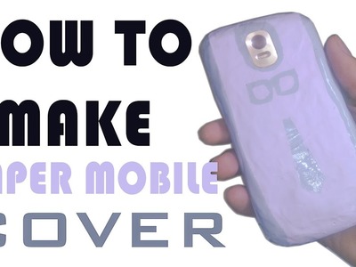 HOW TO MAKE MOBILE COVER (PAPER COVER)