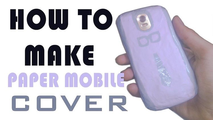 HOW TO MAKE MOBILE COVER (PAPER COVER)