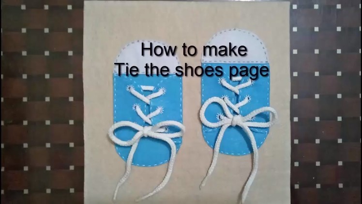 How to make quiet book-tie the shoes.quiet book for kids.tie the shoes skill