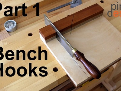 Bench Hooks Pt. 1 - How to make and use