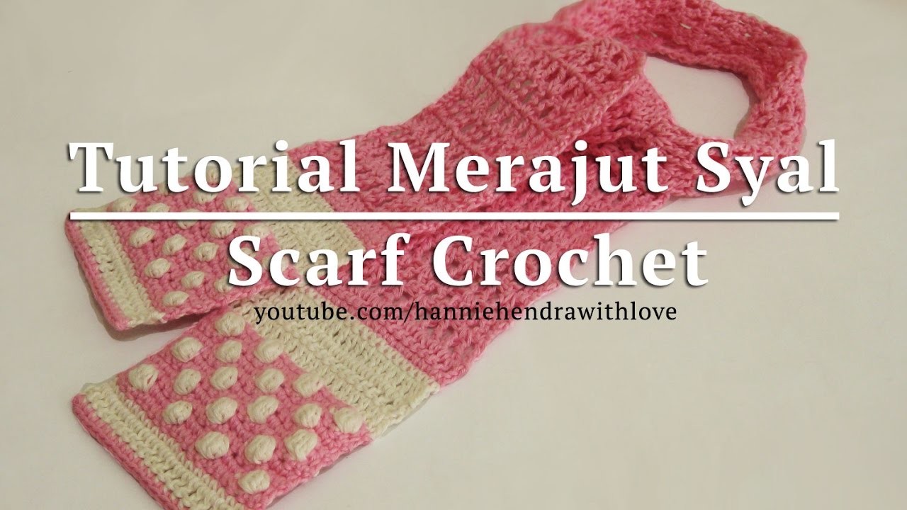 Tutorial Merajut Pdf | crochet tutorial merajut syal scarf crochet bobble Tutorial Merajut Pdf | crochet tutorial merajut syal scarf crochet bobble