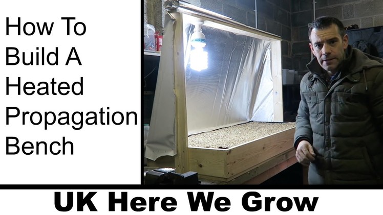 How To Build A DIY Heated Propagation Bench