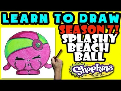 How To Draw Shopkins SEASON 7: Splashy Beach Ball, Step By Step Season 7 Shopkins Drawing Shopkins