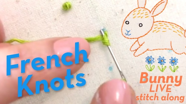 How to embroider a French Knot, and 3 things you're doing wrong.