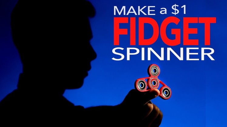 How to Make a FIDGET SPINNER for $1