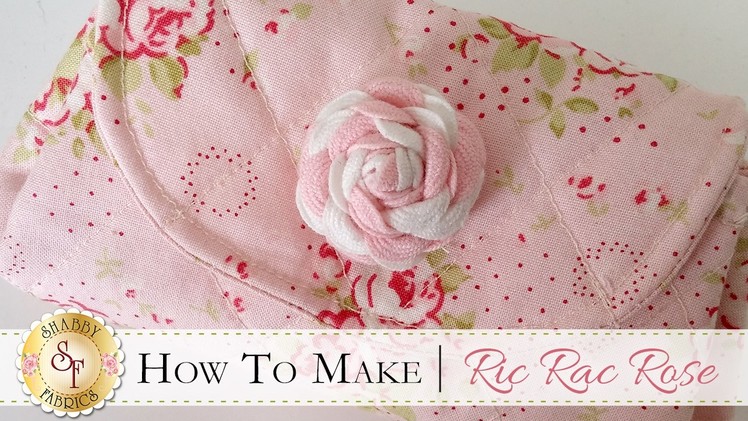 How to Make a Ric Rac Rose | with Jennifer Bosworth of Shabby Fabrics