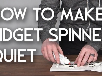 How To Make Fidget Spinner Quiet - Hand Spinner Fidget Toy EDC Fidgety Oil Bearing