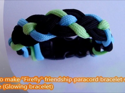 How to make "Firefly" friendship paracord bracelet with buckle (Glowing bracelet)