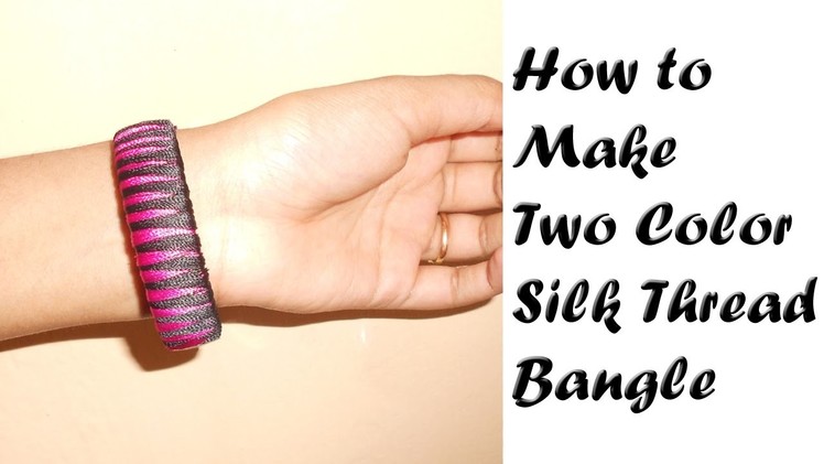 How to make Two Color Silk Thread Bangle | | DIY | Niya kumar