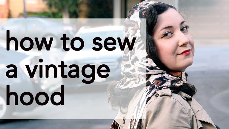 How to Sew a Vintage 40s Hood | Vintage on Tap
