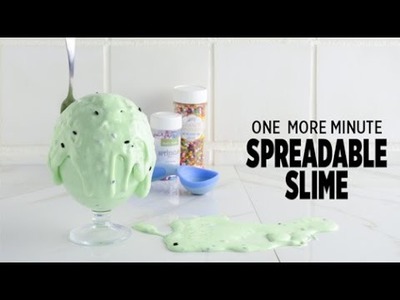 One More Minute: How to Make Spreadable Slime