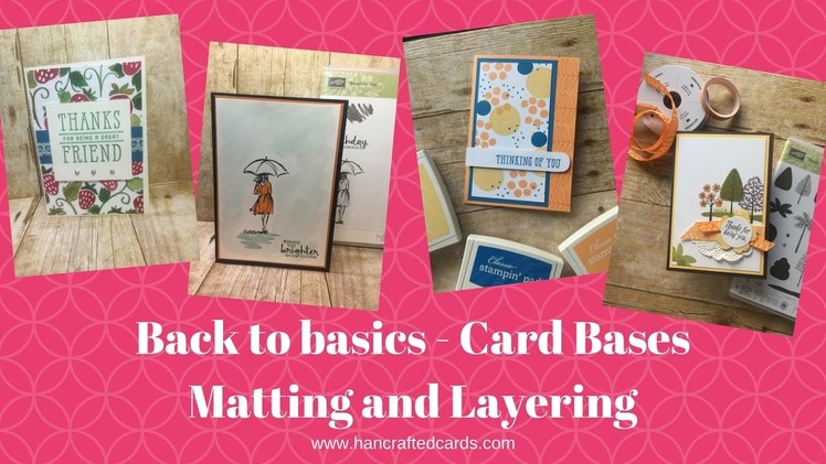 Card Making Back 2 Basics - Cardstock, Designer Series Paper, Matting and Layering