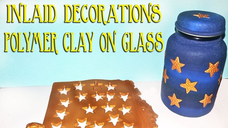 How To Decorate A Glass Jar With Inlaid Polymer Clay