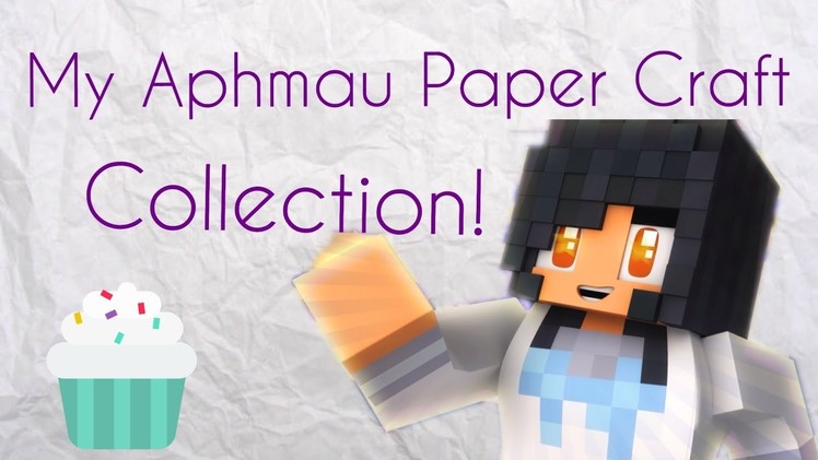 My Aphmau Paper Craft Collection!