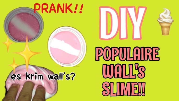 PRANK!! INI ES KRIM BENERAN?!. DIY POPULAIRE WALL'S SLIME
