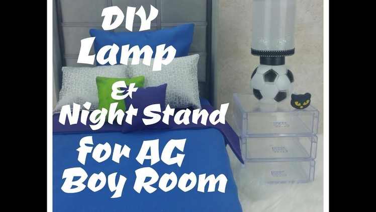 SUPER EASY DIY NIGHT STAND and LAMP FOR AG DOLL BOY'S ROOM