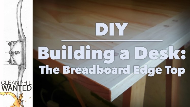 DIY | Building a Desk: The Breadboard Edge Top