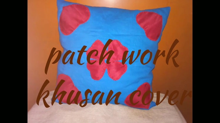 Hand Embroidery kusan cover (patch work)at home