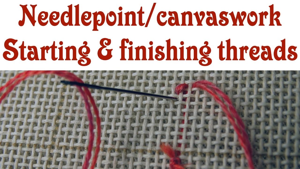 Hand Embroidery Needlepoint. Canvaswork starting & finishing threads