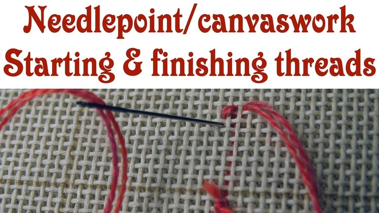 Hand Embroidery - Needlepoint. Canvaswork starting & finishing threads