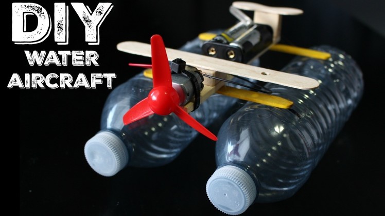 How To: DIY WATER AIRCRAFT.RECYCLE PLASTIC BOTTLES!!