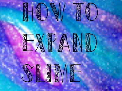 How to expand slime with 1 ingredient