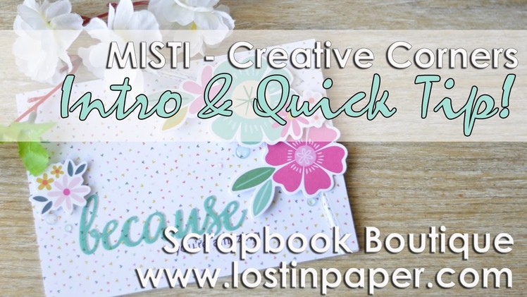 MISTI Creative Corners Intro and Quick Tip with a Card for Scrapbook Boutique!