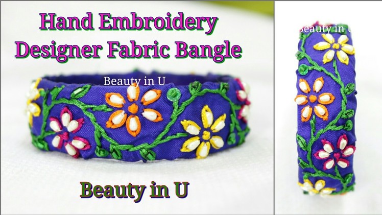Simple Hand Embroidery Fabric Bangle at Home | Tutorial