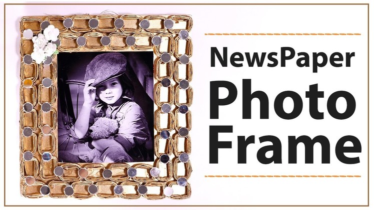 Best Out of Waste - DIY Picture Frame from Newspaper Craft