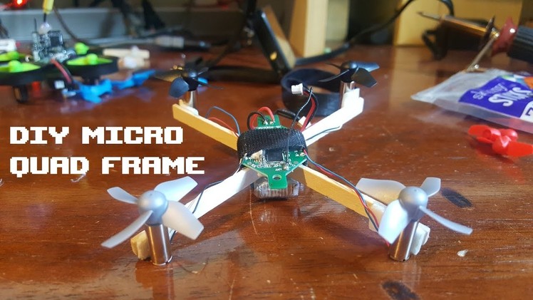 DIY Micro Quadcopter X frame