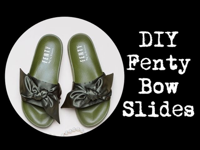 DIY Rihanna Fenty Bow Slides