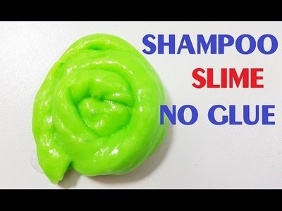 DIY Shampoo Slime Without Glue!!! Slime No Glue Easy