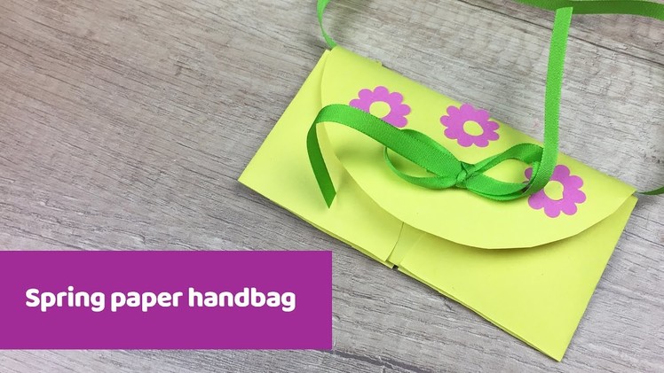 Spring paper handbag, super cute and easy to make craft!