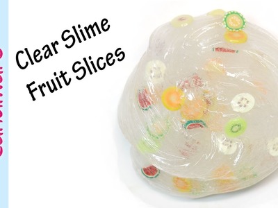 Tutorial: Fruit Slice Clear Slime - DIY