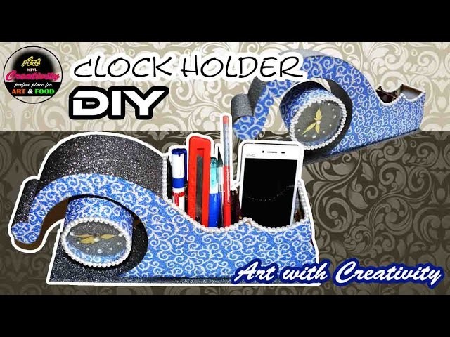 Desk Clock holder. Pen holder. Cell phone holder | DIY | Art with Creativity  180